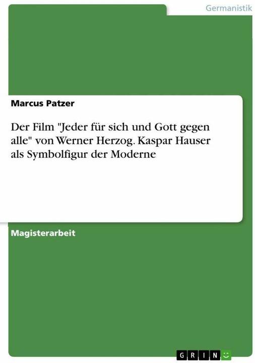 Produktbild Der Film 'Jeder für sich und Gott gegen alle' von Werner Herzog. Kaspar Hauser als Symbolfigur (Deutsch, Marcus Patzer, 2017)