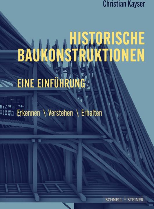 Produktbild Historische Baukonstruktionen - eine Einfhrung (Deutsch, Christian Kayser, 2024)