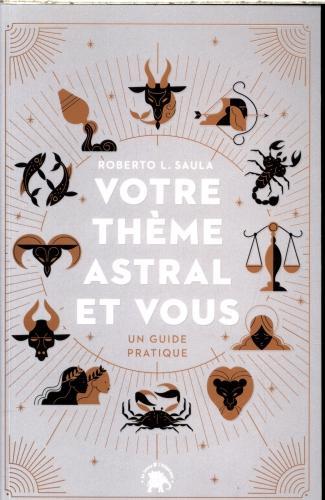 Image du produit Votre thème astral et vous : un guide pratique (Français, Saula Roberto L., 2024)