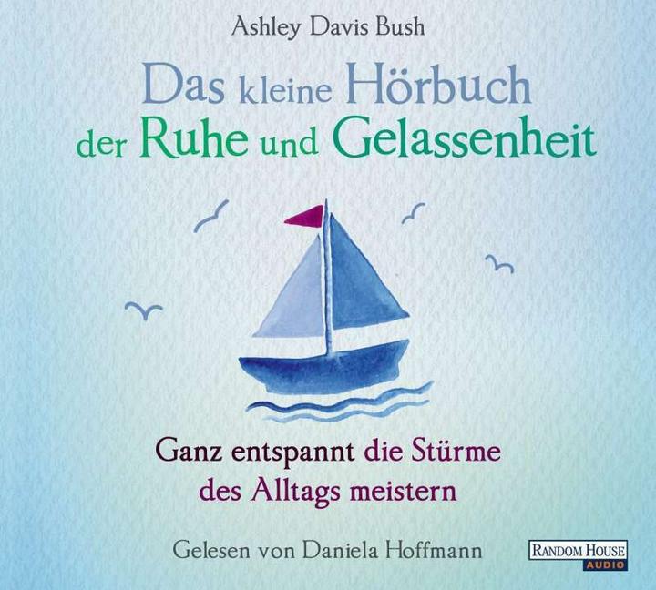 Actual product image The little audio book of peace and serenity (Ashley Davis Bush, Karin Weingart, Daniela Hoffmann, German)