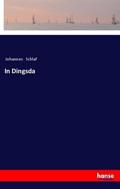 Produktbild In Dingsda (Johannes Schlaf, 2018)