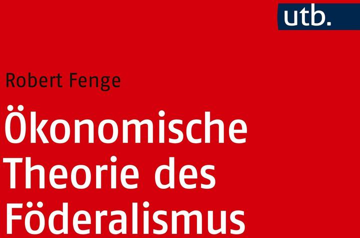 Produktbild Ökonomische Theorie des Föderalismus (Deutsch, Robert Fenge, 2025)
