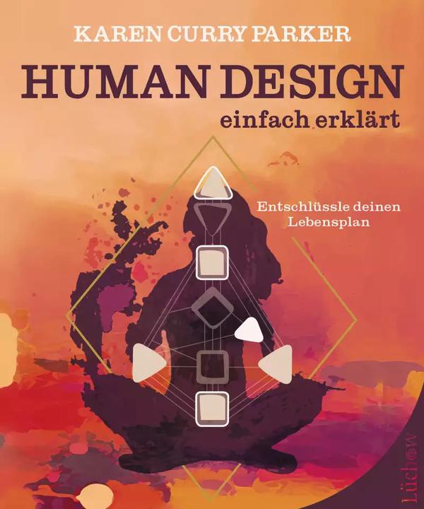 Produktbild Human Design - einfach erklärt (Deutsch, Karen Curry Parker, 2022)