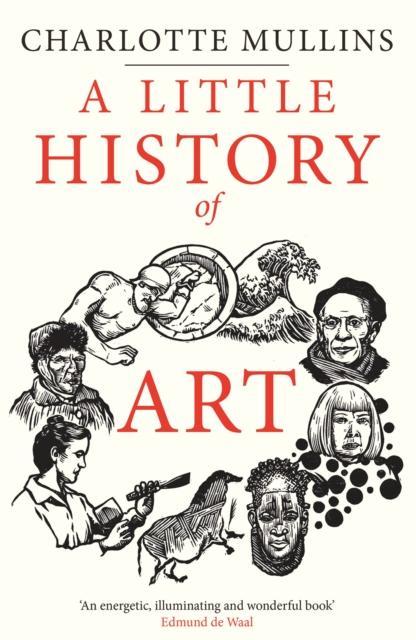 A Little History of Art (Inglese, Charlotte Mullins, 2022)