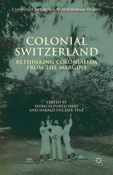 Produktbild Colonial Switzerland (Englisch, H. Fischer-Tiné, P. Purtschert, 2015)