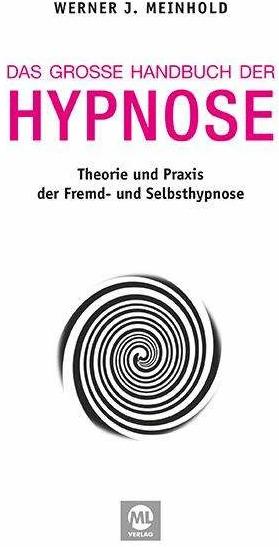 Produktbild Das grosse Handbuch der Hypnose (Deutsch, Werner J. Meinhold, 2015)
