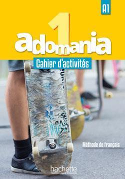 Produktbild Adomania 1 : A1, méthode de français : cahier d'activités (Französisch, Brillant Corina, Himber Céline, Erlich Sophie, 2016)