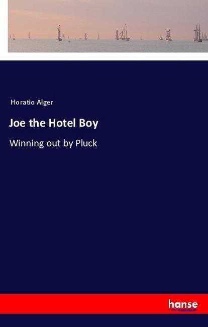 Produktbild Joe the Hotel Boy (Horatio Alger, 2018)