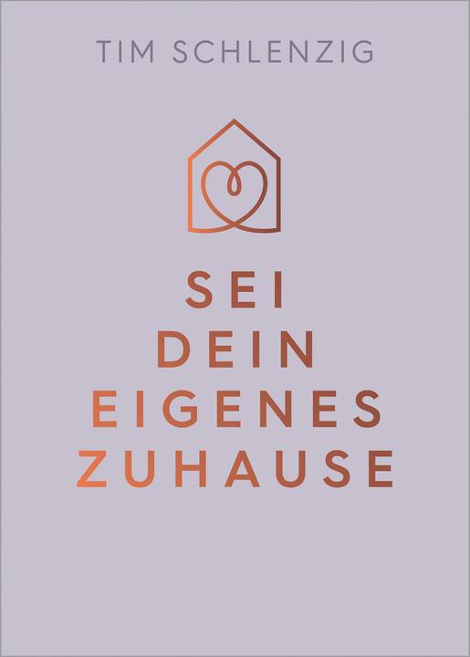 Produktbild Sei dein eigenes Zuhause (Deutsch, Tim Schlenzig, 2024)