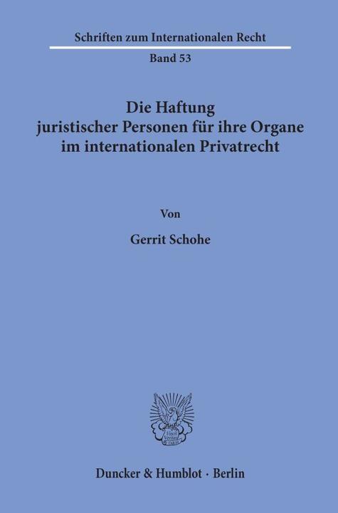 Produktbild Die Haftung juristischer Personen für ihre Organe im internationalen Privatrecht. (Gerrit Schohe, 1991)