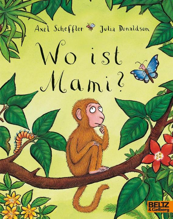 Actual product image Wo ist Mami? (German, Axel Scheffler, Julia Donaldson, 2017)