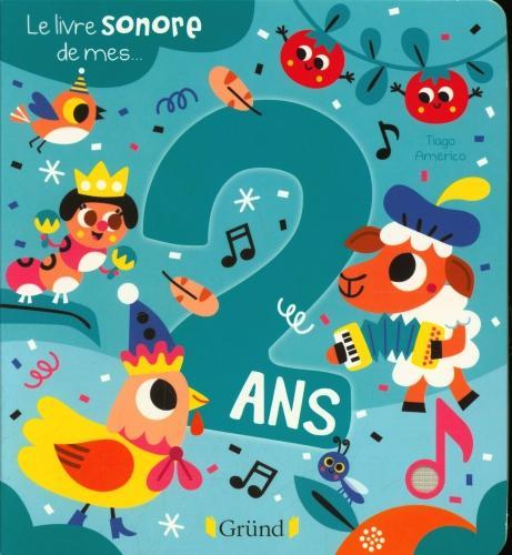 Image du produit Gründ éditions Le livre sonore de mes... 2 ans (Français, Americo Tiago, 2020)