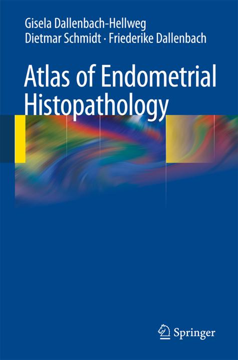 Actual product image Atlas of Endometrial Histopathology (Dutch, Dietmar Schmidt, Gisela Dallenbach-Hellweg, Friederike Dallenbach, 2016)