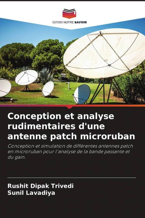 Image du produit Conception et analyse rudimentaires d'une antenne patch microruban (Sunil Lavadiya, Rushit Dipak Trivedi, 2023)