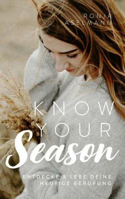 Actual product image Know your Season - entdecke & lebe deine heutige Berufung (German, Ronja Aselmann, 2021)