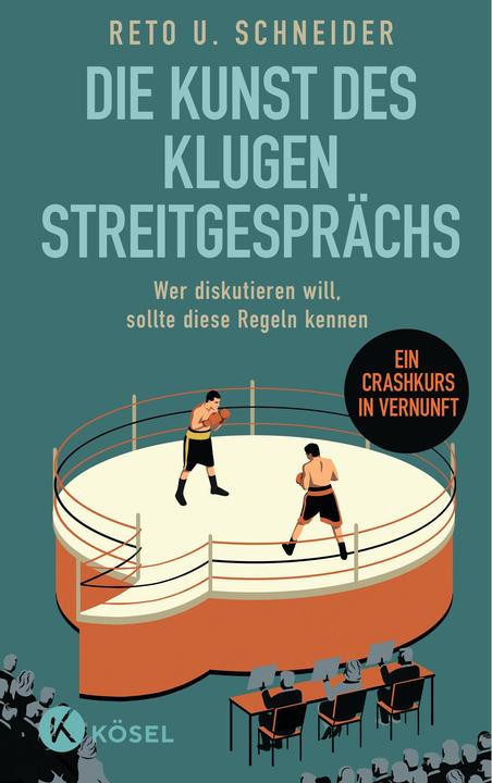 Produktbild Die Kunst des klugen Streitgesprächs (Deutsch, Reto U. Schneider, 2023)