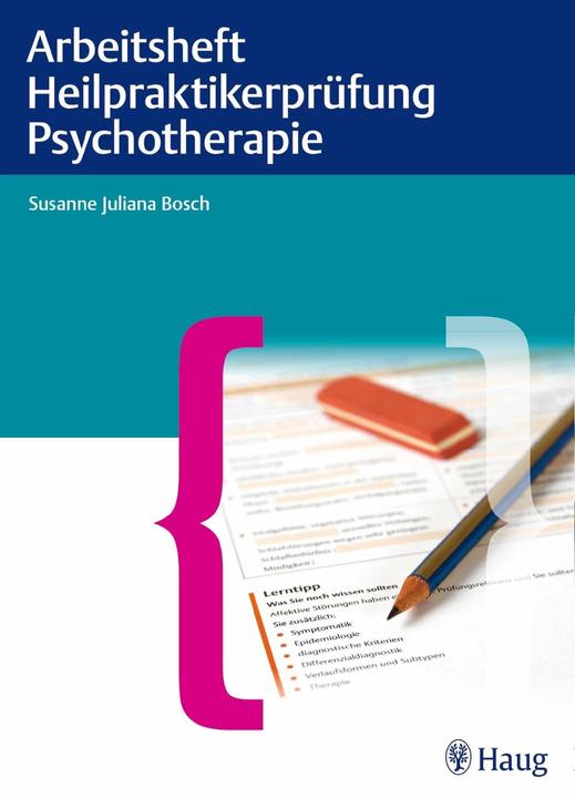 Produktbild Arbeitsheft Heilpraktikerprüfung Psychotherapie (Deutsch, Susanne Juliana Bosch, 2014)