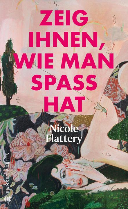 Produktbild Zeig ihnen, wie man Spass hat (Deutsch, Nicole Flattery, 2020)
