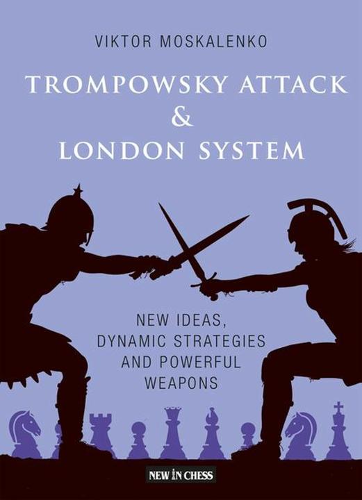 Produktbild The Trompowsky Attack & London System: New Ideas, Dynamic Strategies and Powerful Weapons (Englisch, Viktor Moskalenko, 2022)