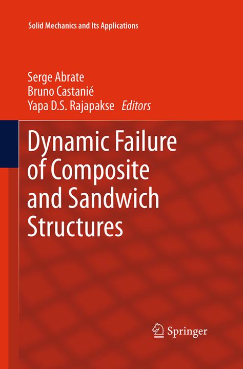 Actual product image Dynamic Failure of Composite and Sandwich Structures (Serge Abrate, Yapa D. S. Rajapakse, Bruno Castanié, 2016)