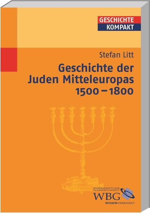 Produktbild Geschichte der Juden Mitteleuropas 1500-1800 (Deutsch, Stefan Litt, 2009)