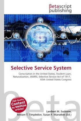 Produktbild Selective Service System (Susan F. Marseken, Lambert M. Surhone, Miriam T. Timpledon, 2010)