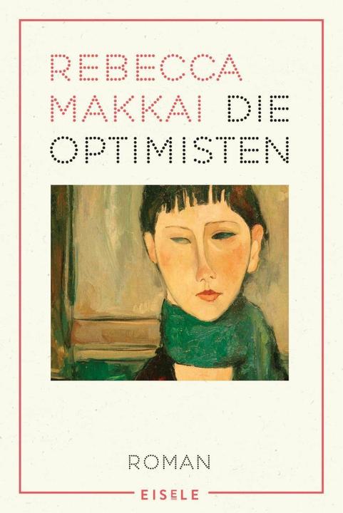 Actual product image Die Optimisten (German, Rebecca Makkai, 2021)
