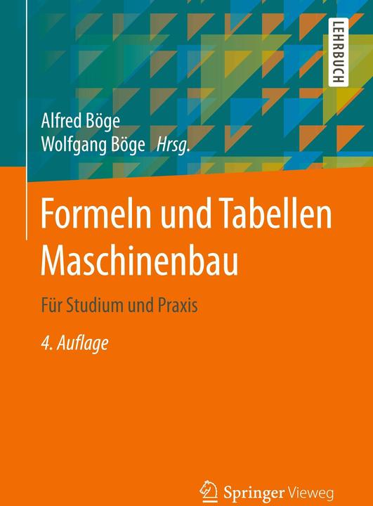 Produktbild Formeln und Tabellen Maschinenbau (Deutsch, Wolfgang Böge, Alfred Böge, Peter Franke, Gert Böge, Wolfgang Weissbach, Peter Kurzweil, 2015)