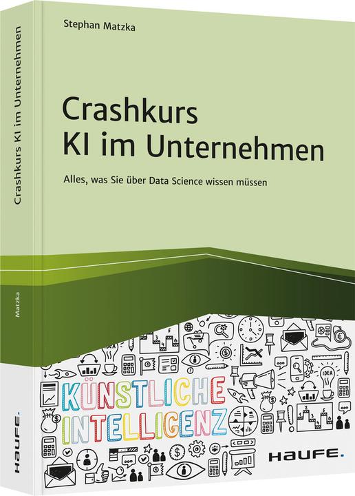 Produktbild Crashkurs KI im Unternehmen (Deutsch, Stephan Matzka, 2021)