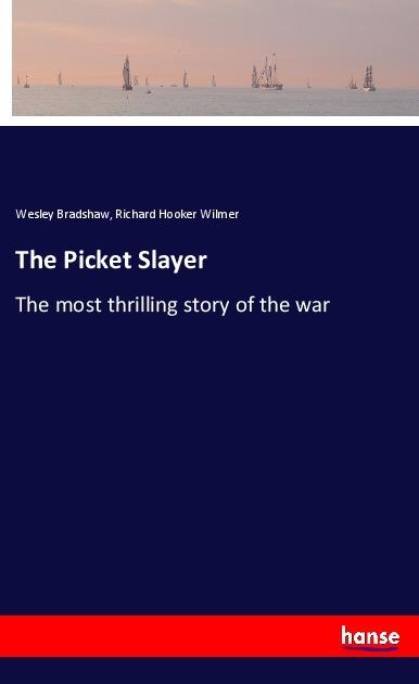 Actual product image The Picket Slayer (Wesley Bradshaw, Richard Hooker Wilmer, 2018)