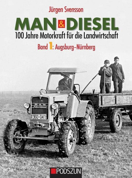 Immagine prodotto MAN & Diesel 100 Jahre Motorkraft für die Landwirtschaft Band 1: Augsburg-Nürnberg (Tedesco, Jürgen Svensson, 2019)