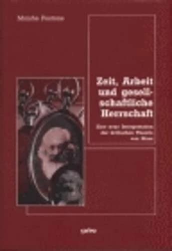 Zeit, Arbeit und gesellschaftliche Herrschaft (Deutsch, Moishe Postone, 2003)