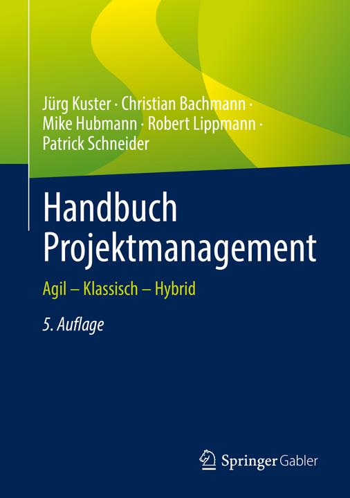 Produktbild Handbuch Projektmanagement (Deutsch, Jürg Kuster, Robert Lippmann, Christian Bachmann, Mike Hubmann, 2022)