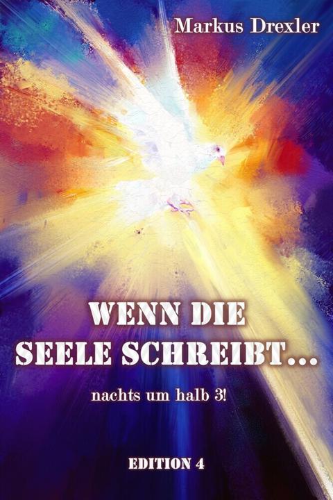 Actual product image Wenn die Seele schreibt... nachts um halb 3! (German, Markus Drexler, 2023)