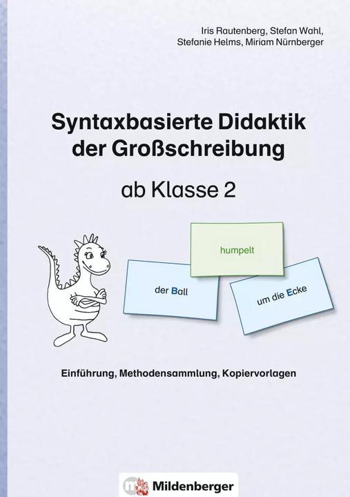Produktbild Syntaxbasierte Didaktik der Grossschreibung ab Klasse 2 (Deutsch, Sylvia Nitsche, Iris Dr. Rautenberg, Stefan Dr. Wahl, Iris Rautenberg, Stefanie Helms, Miriam Nürnberger, 2021)