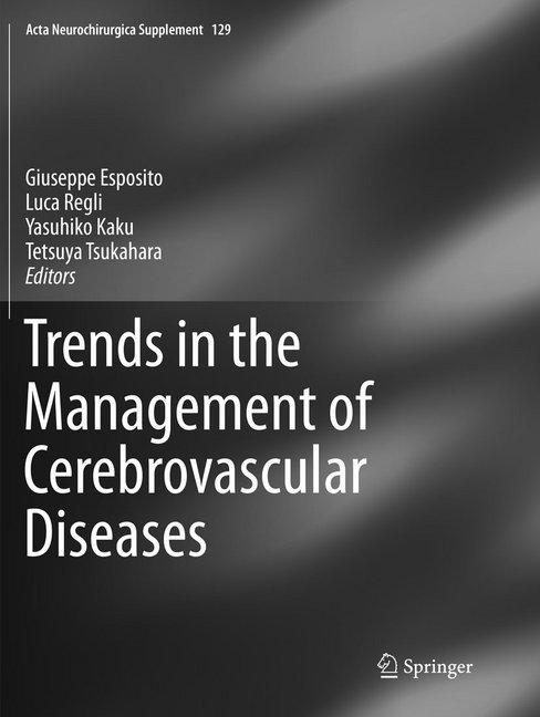 Produktbild Trends in the Management of Cerebrovascular Diseases (Luca Regli, Tetsuya Tsukahara, Giuseppe Esposito, Yasuhiko Kaku, 2019)