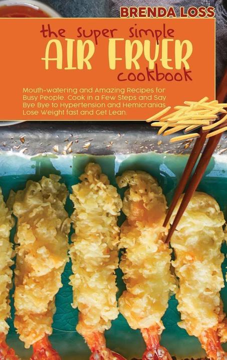 Immagine prodotto The Super Simple Air Fryer cookbook (Inglese, Brenda Loss, 2021)