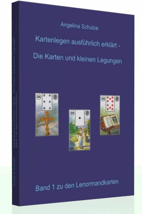 Produktbild Kartenlegen ausführlich erklärt. Die Karten und kleinen Legungen (Deutsch, Angelina Schulze, 2012)