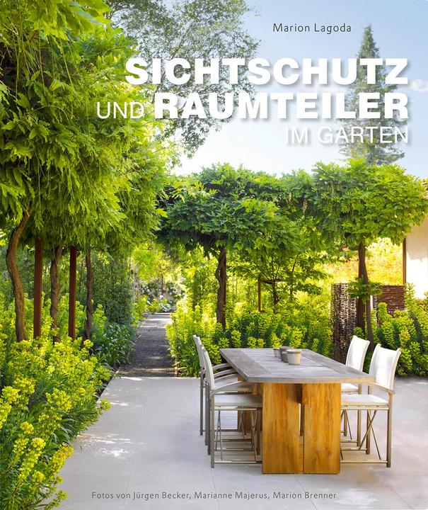 Actual product image Sichtschutz und Raumteiler im Garten (German, Marion Lagoda, Jürgen Becker, Marion Brenner, Marianne Majus, 2017)