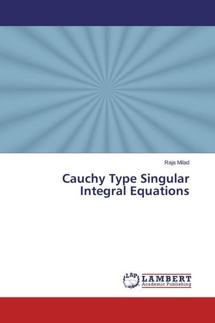 Produktbild Cauchy Type Singular Integral Equations (Deutsch, Raja Milad, 2015)