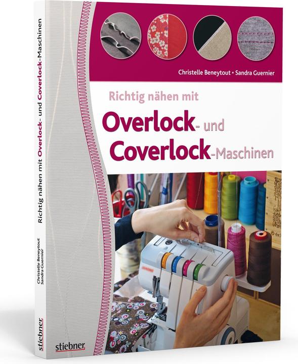 Produktbild Richtig nähen mit Overlock- und Coverlock-Maschinen (Deutsch, Christelle Beneytout, 2013)