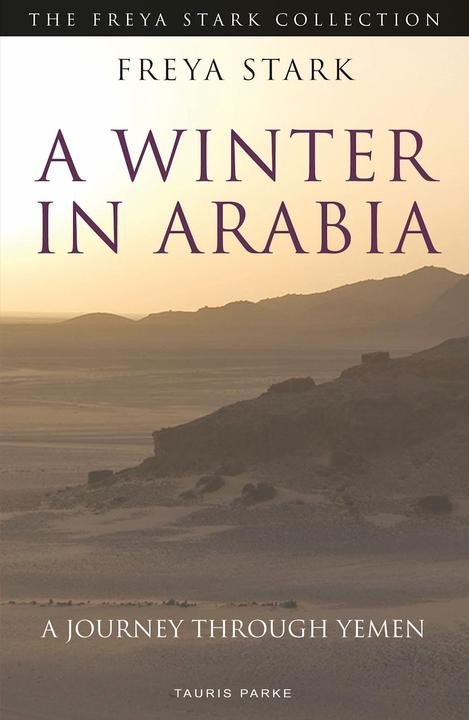 Image du produit A Winter in Arabia : A Journey Through Yemen (The Freya Stark Collection) (Freya Stark (auteur), Anglais)