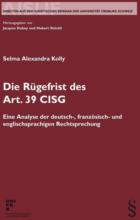 Produktbild Die Rügefrist des Art. 39 CISG (Deutsch, Selma Alexandra Kolly, 2021)