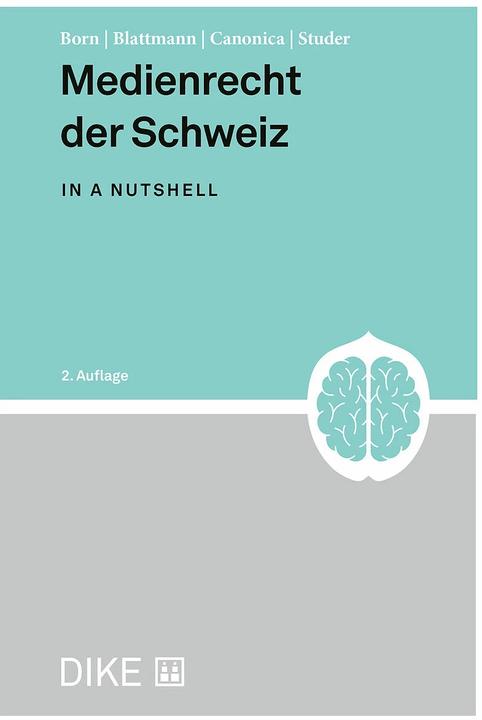 Produktbild DiKE Medienrecht der Schweiz in a nutshell (2. Aufl.) (Deutsch, Simon Canonica, Peter Studer, Andreas Blattmann, Christoph Born, 2023)