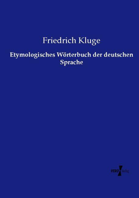 Produktbild Etymologisches Wörterbuch der deutschen Sprache (Deutsch, Friedrich Kluge, 2015)