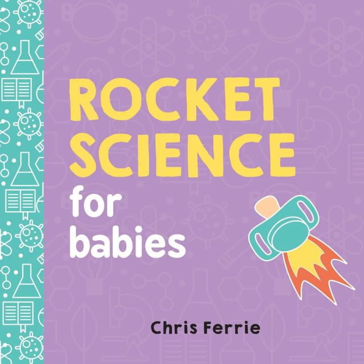 Produktbild Rocket Science for Babies (Englisch, Chris Ferrie, 2017)