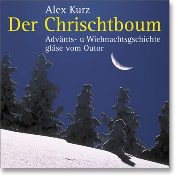 Produktbild Der Chrischtboum (Alex Kurz, Schweizerdeutsch)