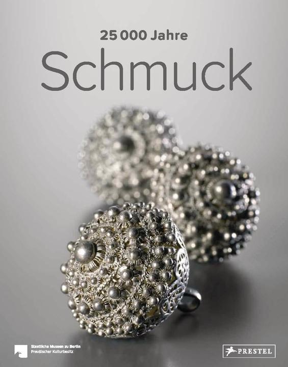 Produktbild 25.000 Jahre Schmuck (Deutsch, Staatliche Museen zu Berlin, Raffael Gadebusch, Elisabeth Tietmeyer, Stefan Büchner, Dieter Scholz, 2021)