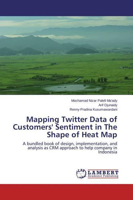 Actual product image Mapping Twitter Data of Customers' Sentiment in The Shape of Heat Map (Renny Pradina Kusumawardani, Arif Djunaidy, 2015)