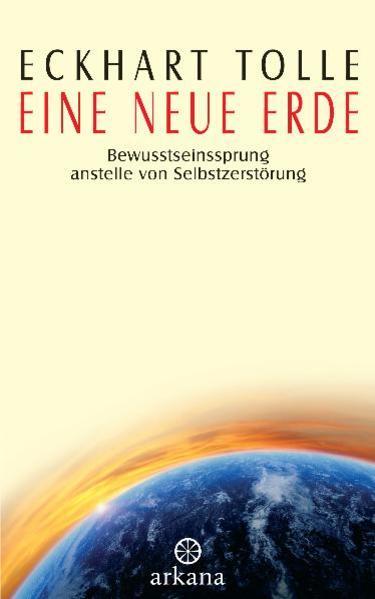 Eine neue Erde (Deutsch, Eckhart Tolle, 2005)
